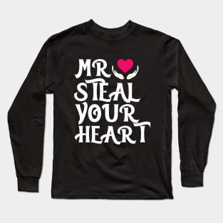 Mr. Steal Your Heart Funny Valentine day Gift Long Sleeve T-Shirt